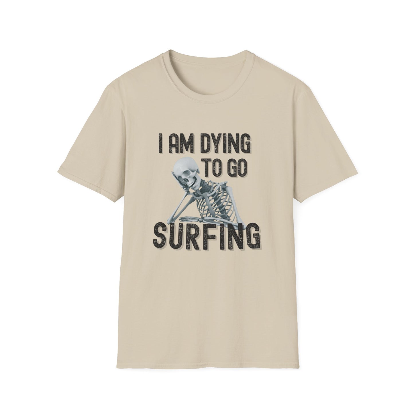 Dying to surf - T-Shirt