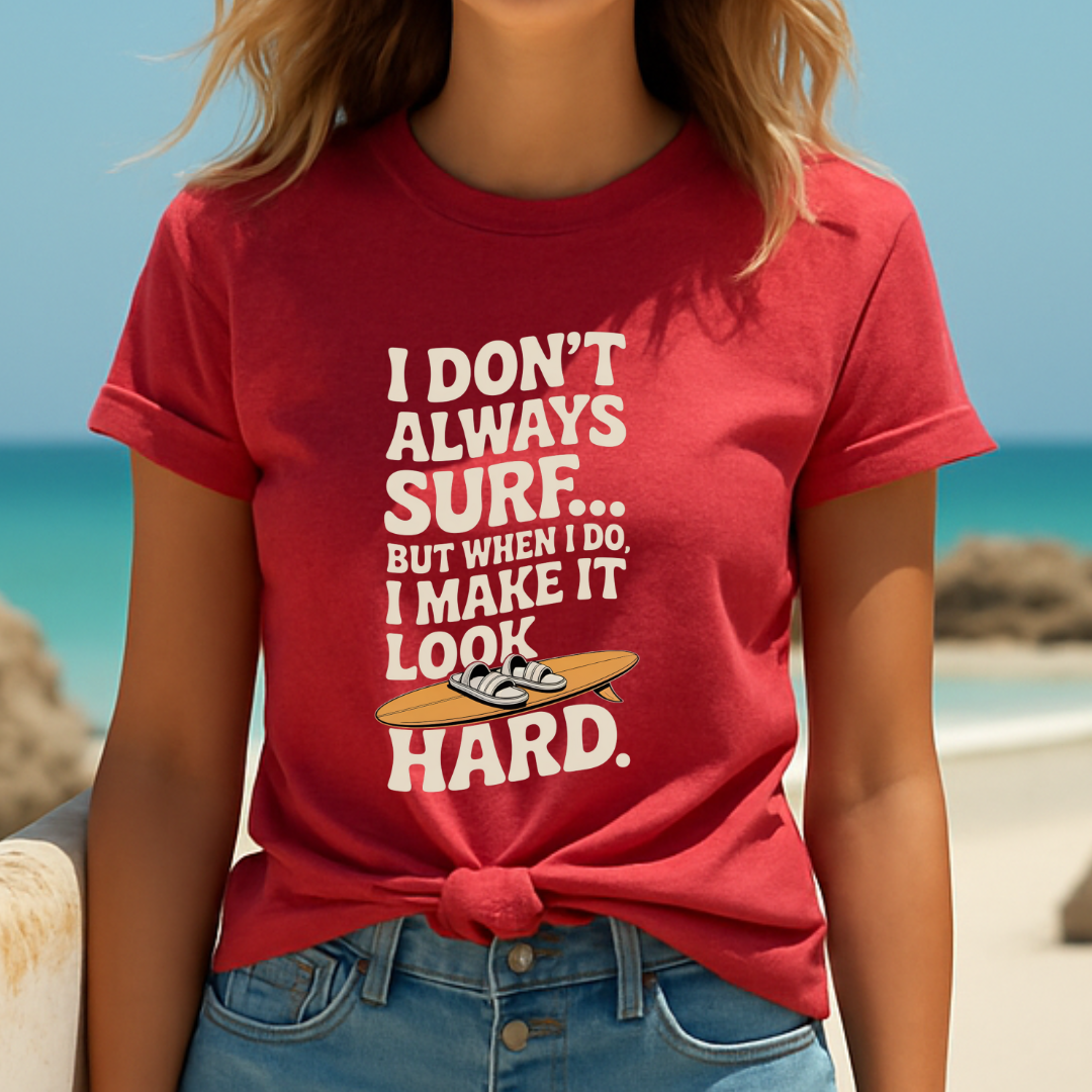 "I don't always surf" - T-Shirt