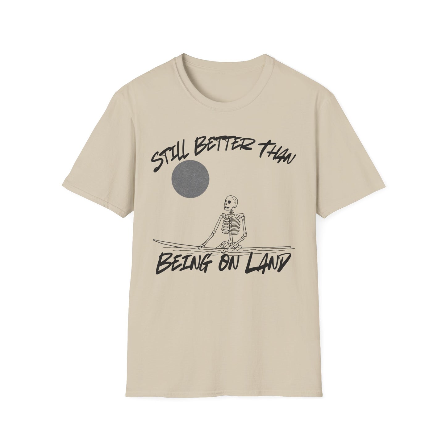 Still Better - T-Shirt