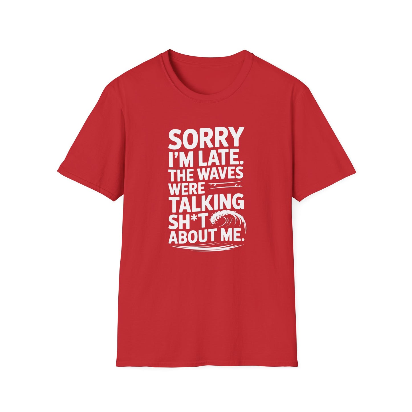 Sorry I'm Late - T-Shirt
