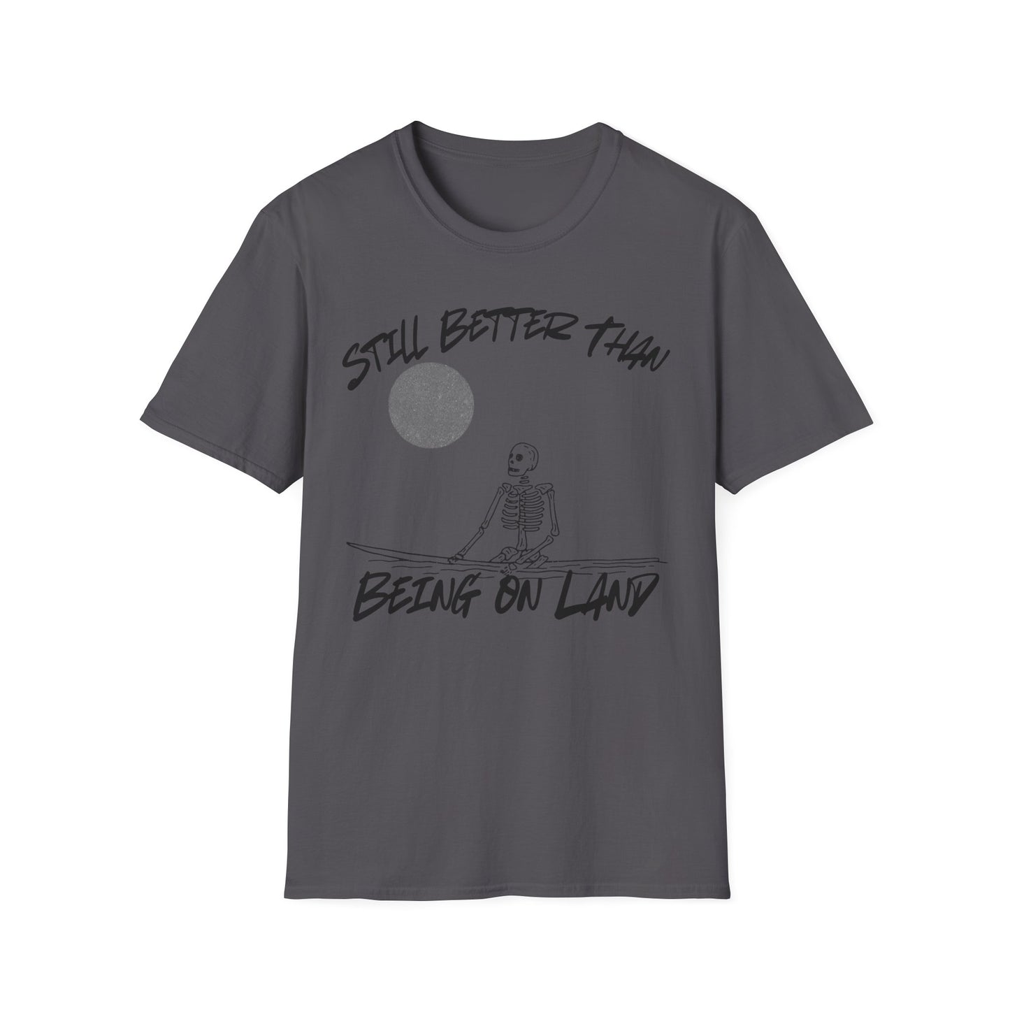 Still Better - T-Shirt