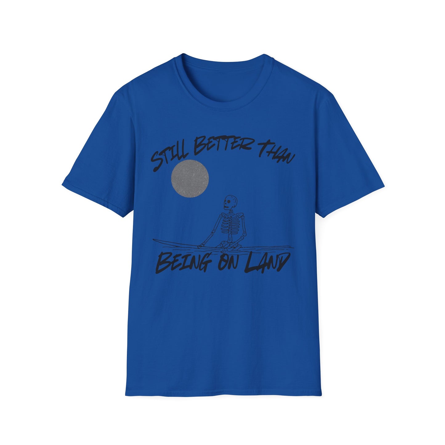 Still Better - T-Shirt