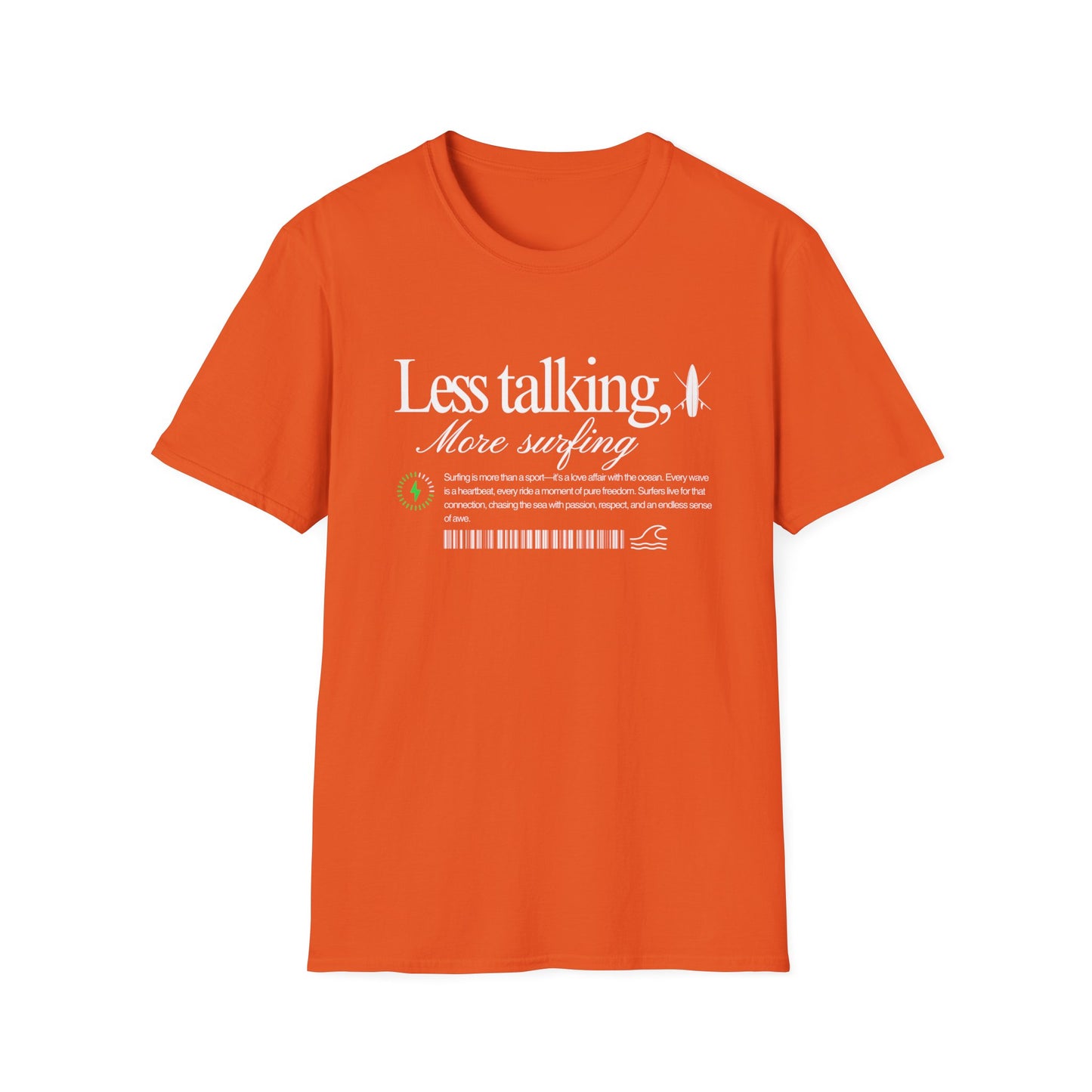 Less Talking - T-Shirt