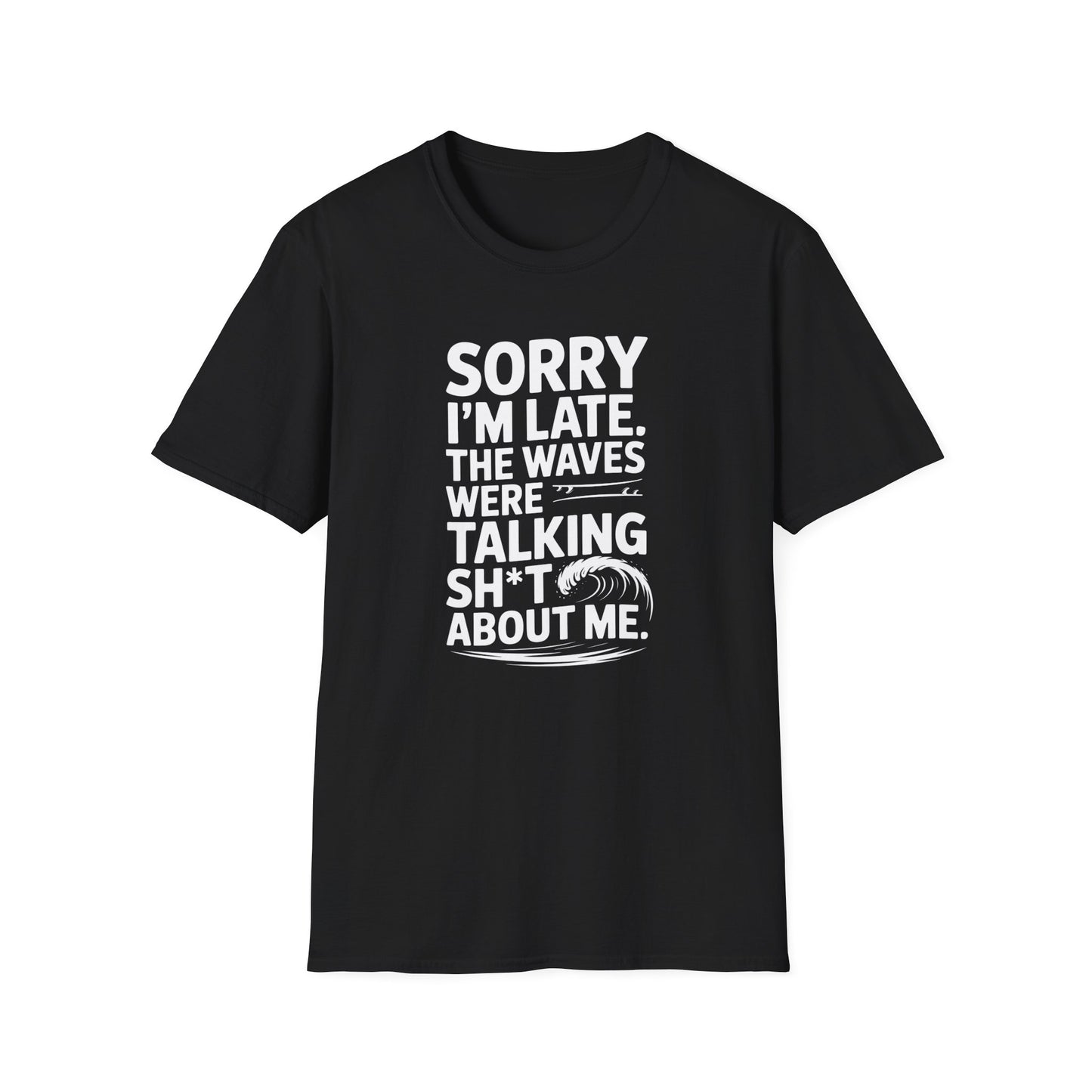 Sorry I'm Late - T-Shirt