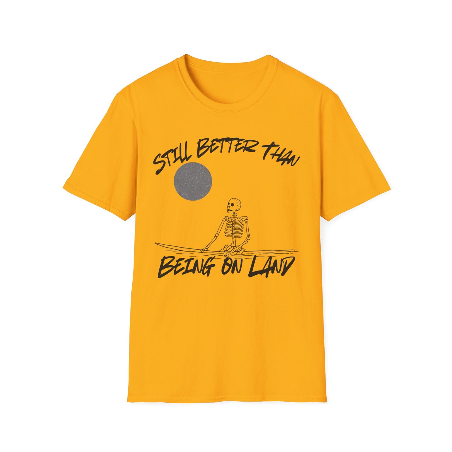 Still Better - T-Shirt