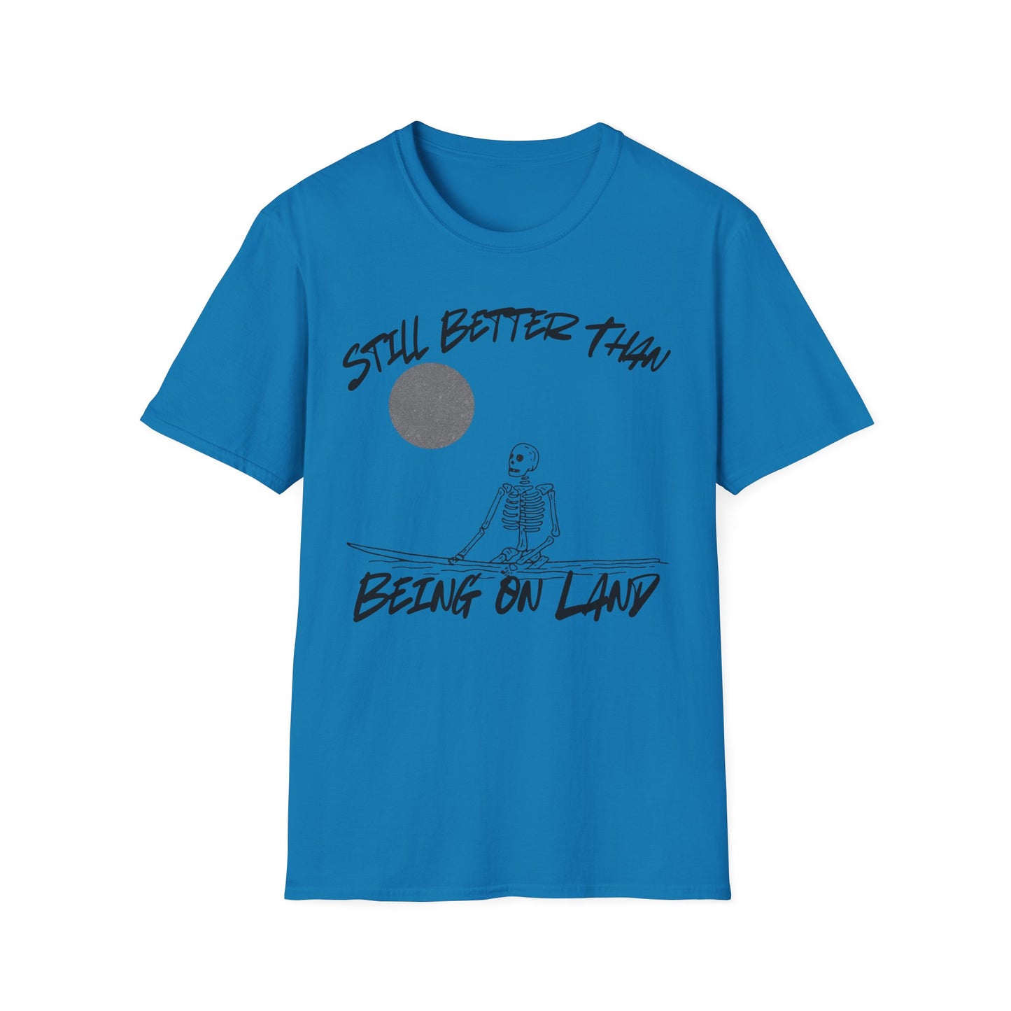 Still Better - T-Shirt