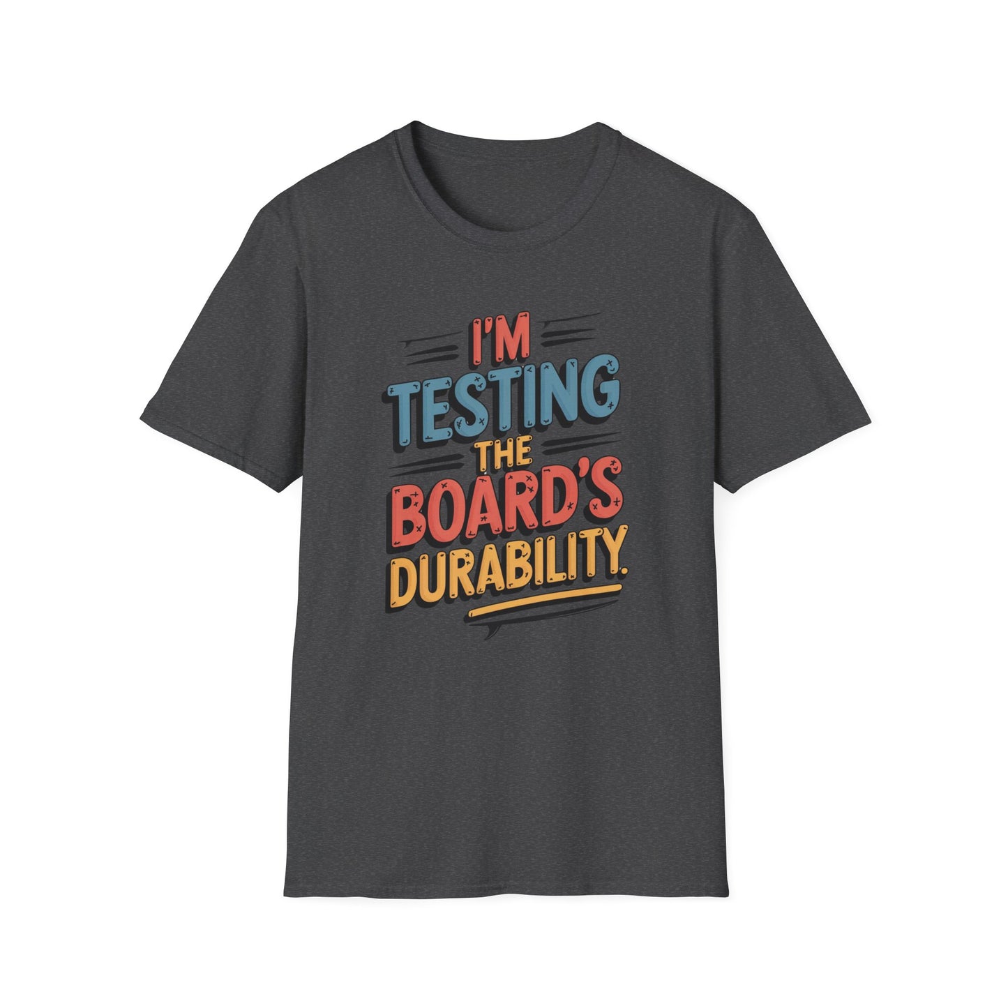 Testing the Board - T-Shirt