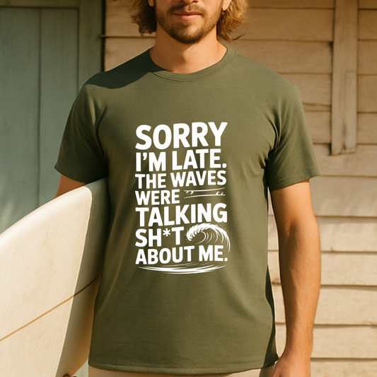 Sorry I'm Late - T-Shirt