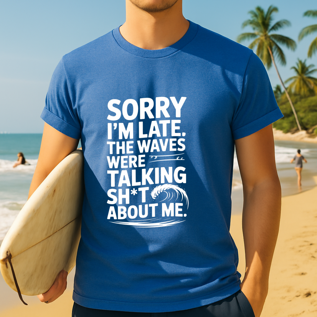 Sorry I'm Late - T-Shirt