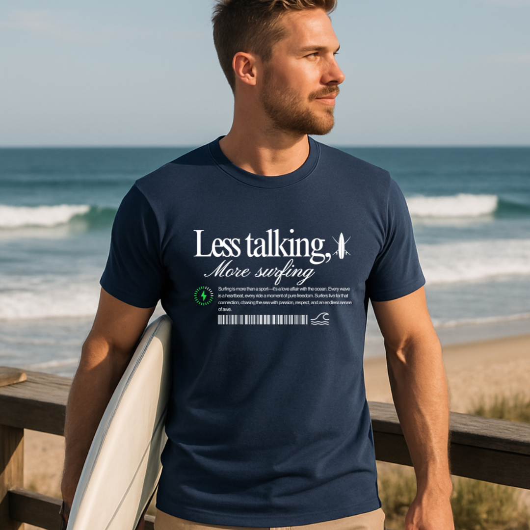 Less Talking - T-Shirt