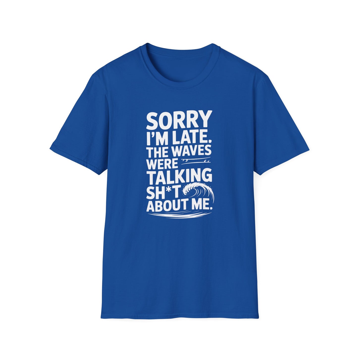 Sorry I'm Late - T-Shirt
