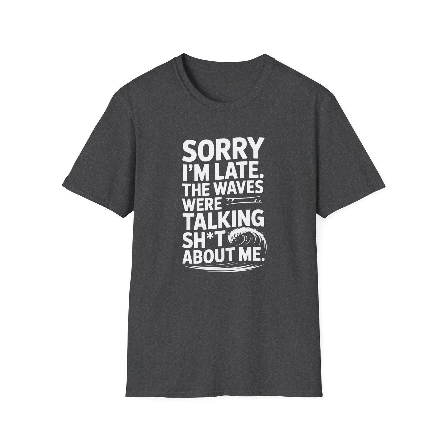 Sorry I'm Late - T-Shirt