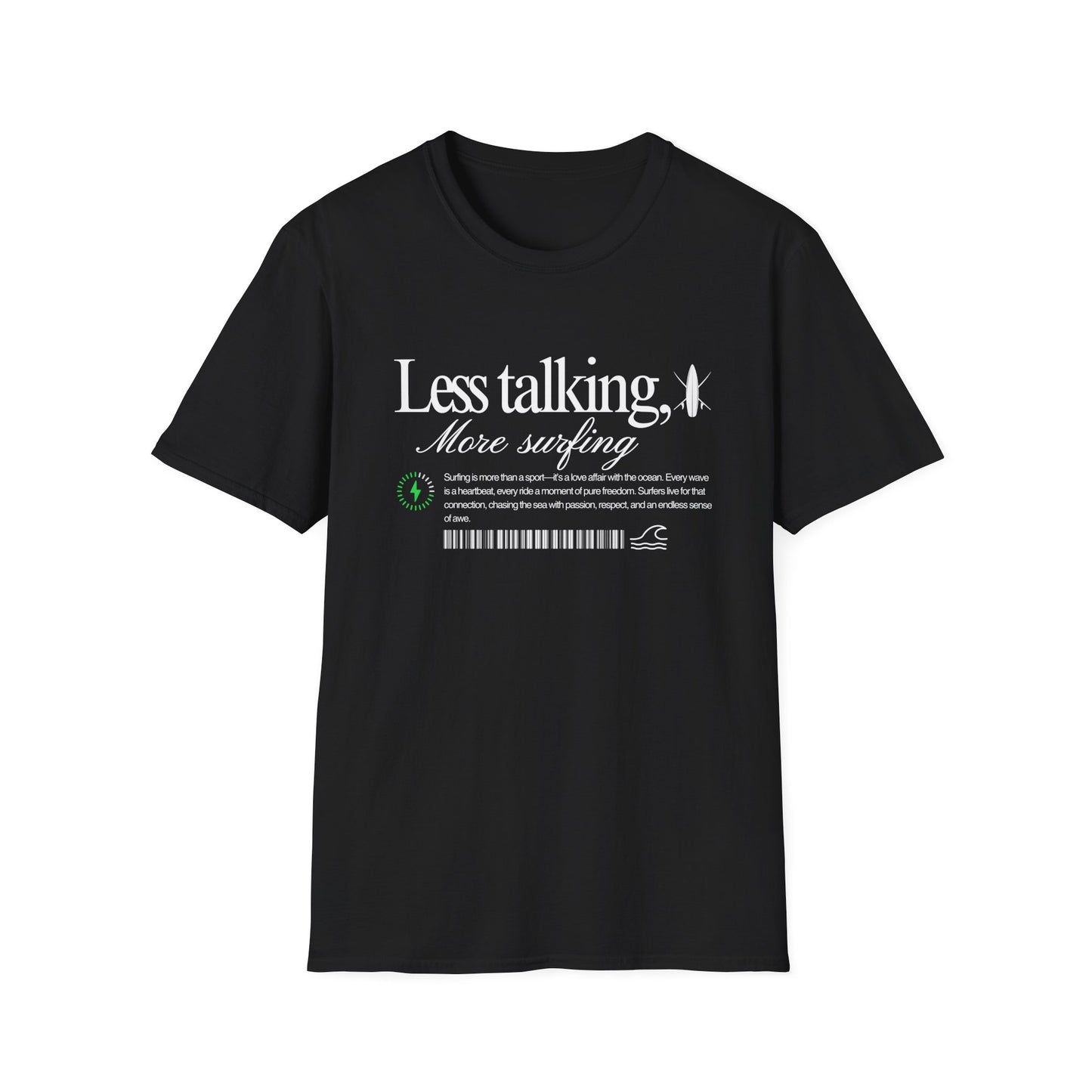 Less Talking - T-Shirt