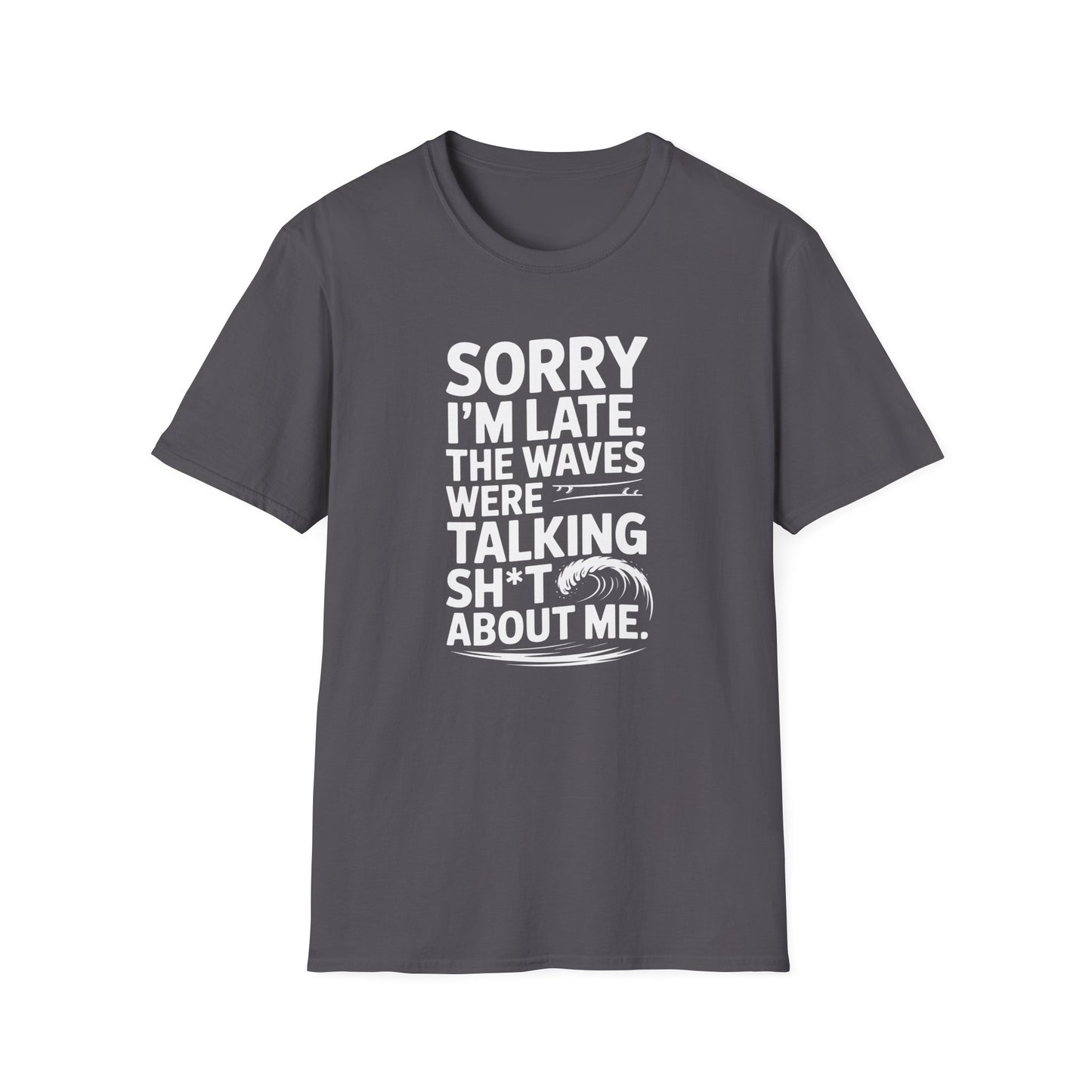 Sorry I'm Late - T-Shirt