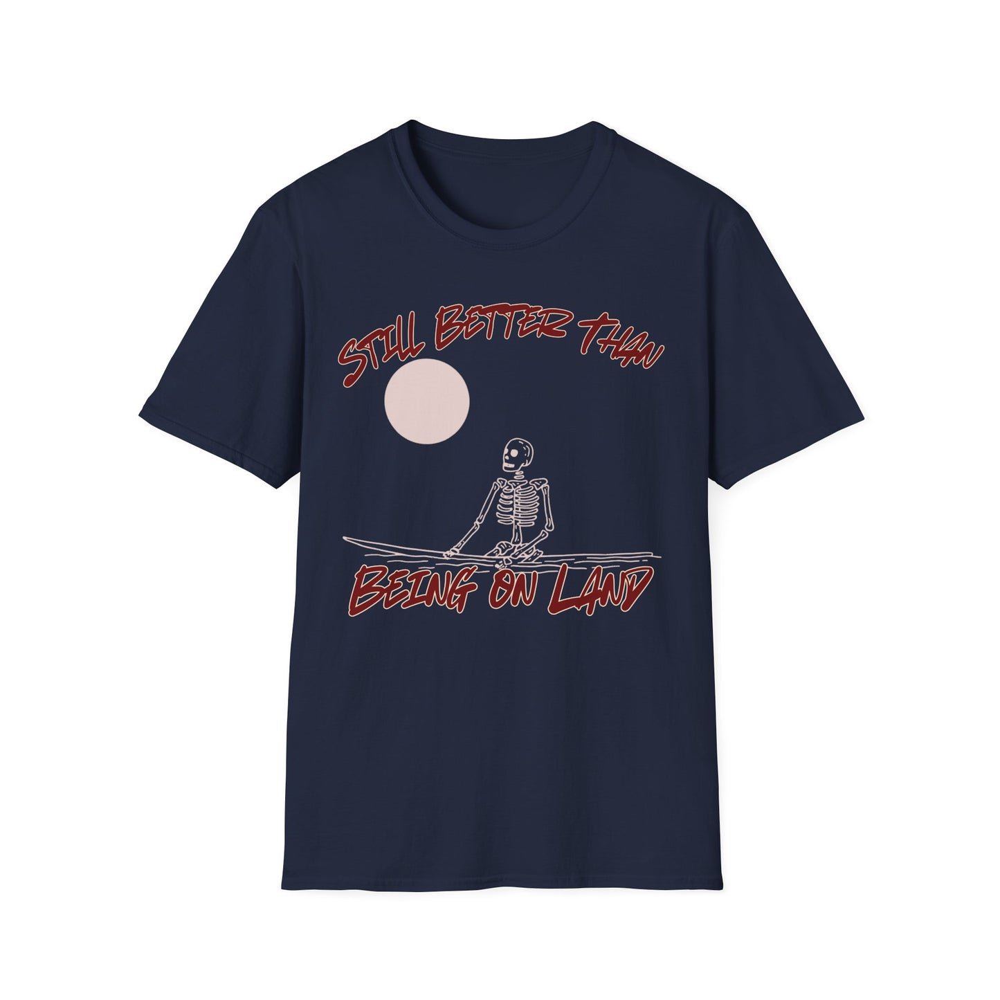 Still Better - T-Shirt