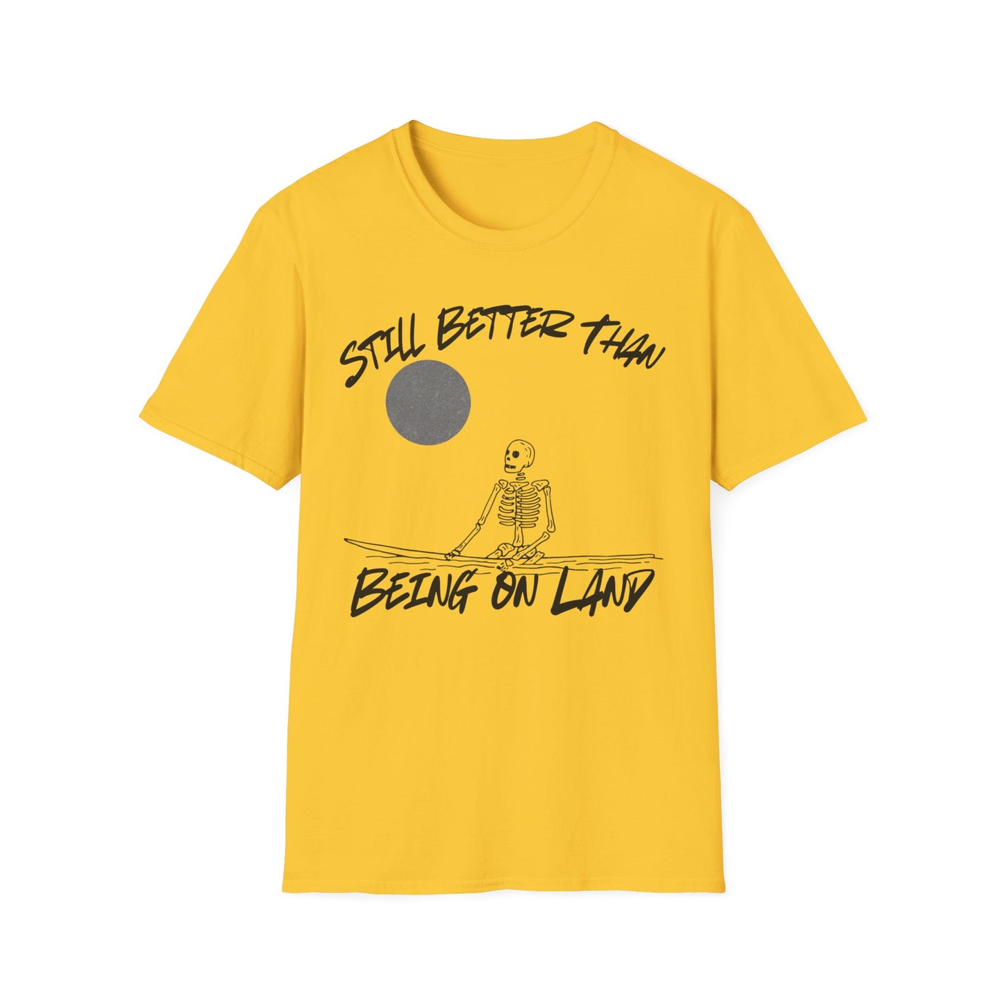 Still Better - T-Shirt