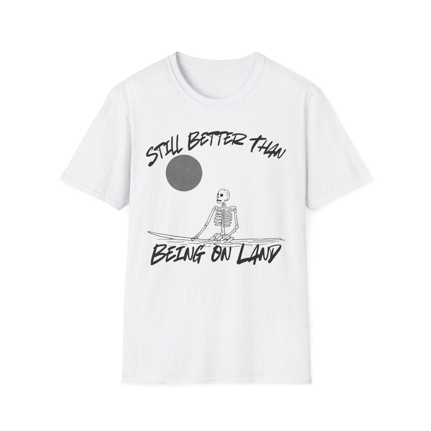 Still Better - T-Shirt